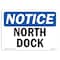 Signmission OSHA Notice, 5" Height, NOTICE North Dock Sign, 7" X 5", Landscape OS-NS-D-57-L-16249 - alternate 1